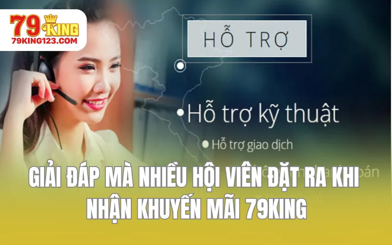Những giải đáp mà nhiều hội viên đặt ra khi nhận khuyến mãi 79KING