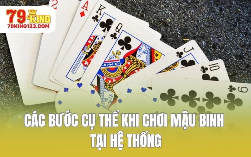 Các bước cụ thể khi chơi Mậu Binh tại hệ thống