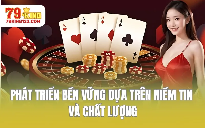 Phát triển bền vững dựa trên niềm tin và chất lượng