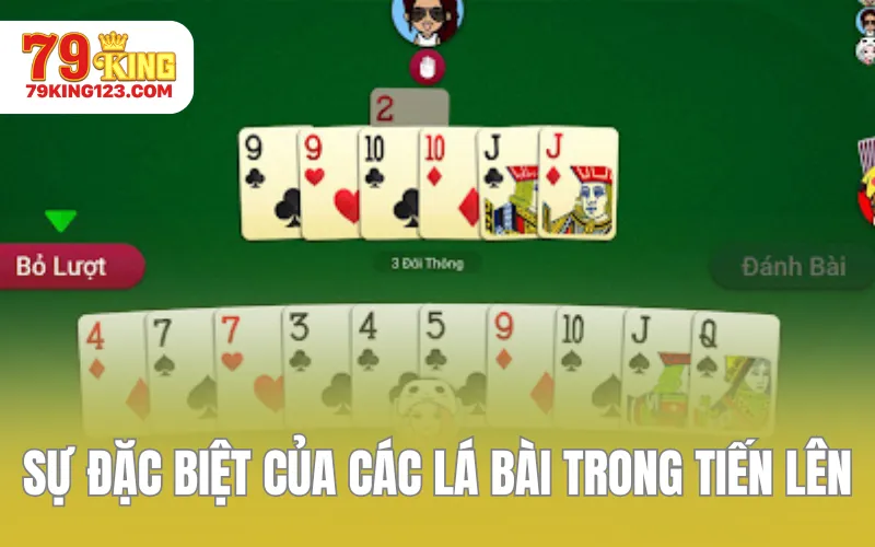 Sự đặc biệt của các lá bài trong Tiến Lên